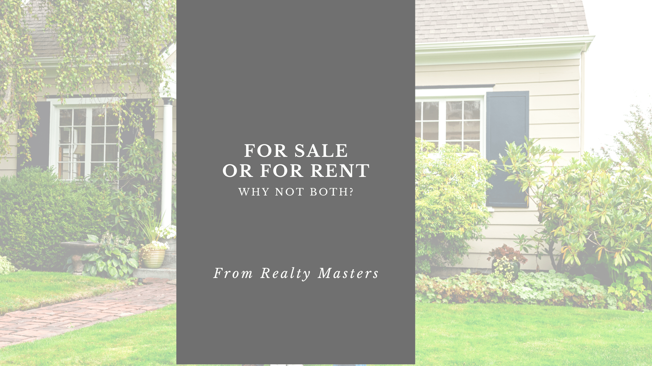 For Sale or For Rent… Why not both?